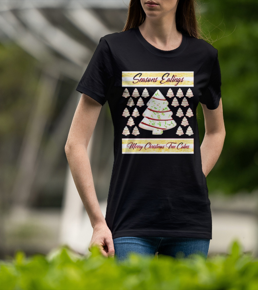 Seasons Eatings Merry Christmas Tree Cakes With Festive Tree T-Shirt