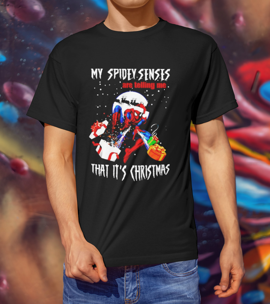 My Spidey Senses Are Telling Me That It's Christmas T-Shirt