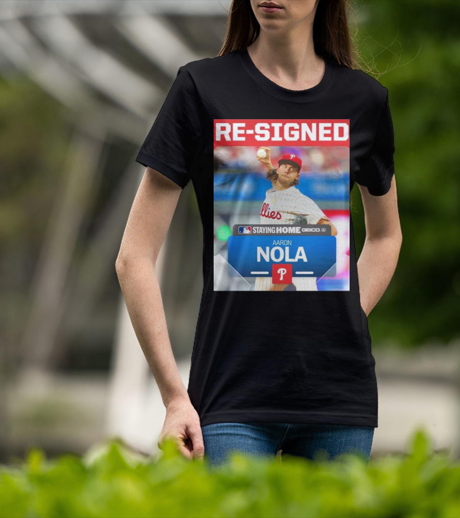 Philadelphia Phillies Aaron Nola Re-Signed Staying Home T-Shirt