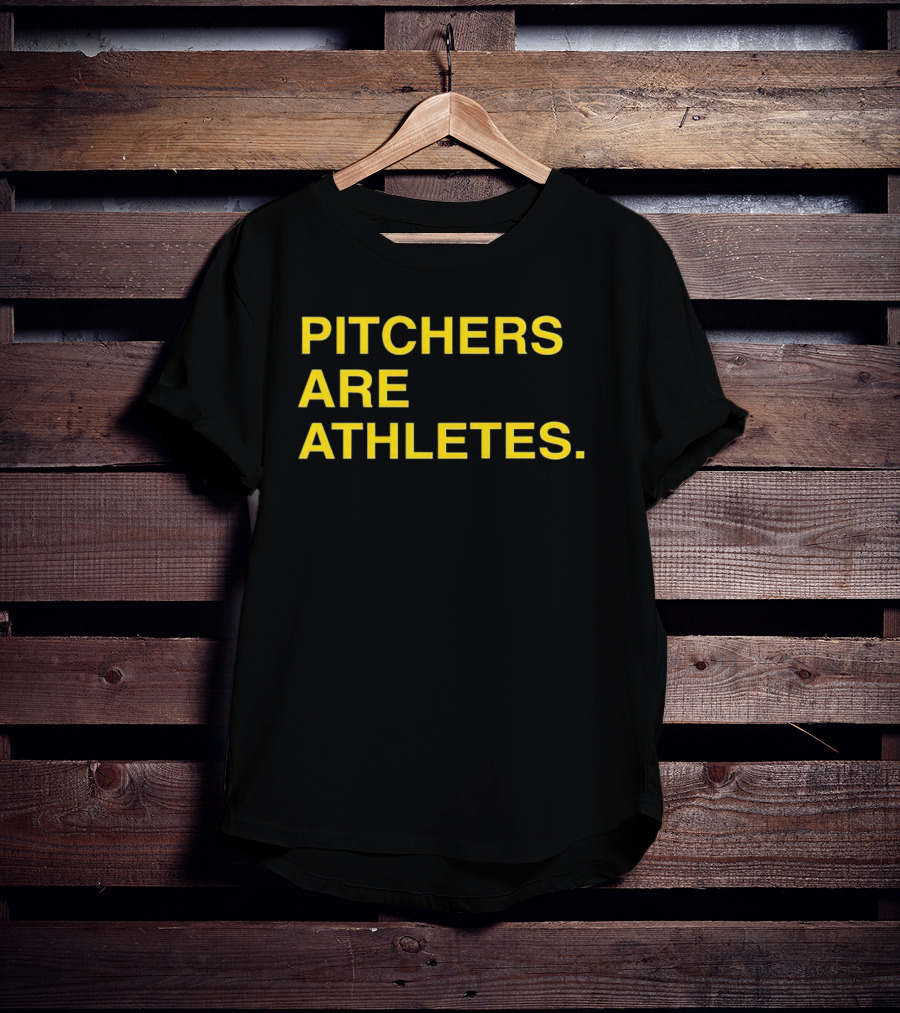 PITCHERS ARE ATHLETES T-Shirt