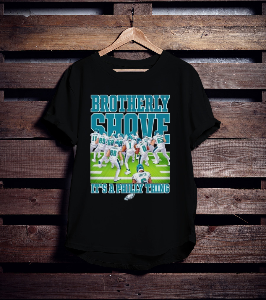 Brotherly Shove Football Team It's A Philly Thing T-Shirt