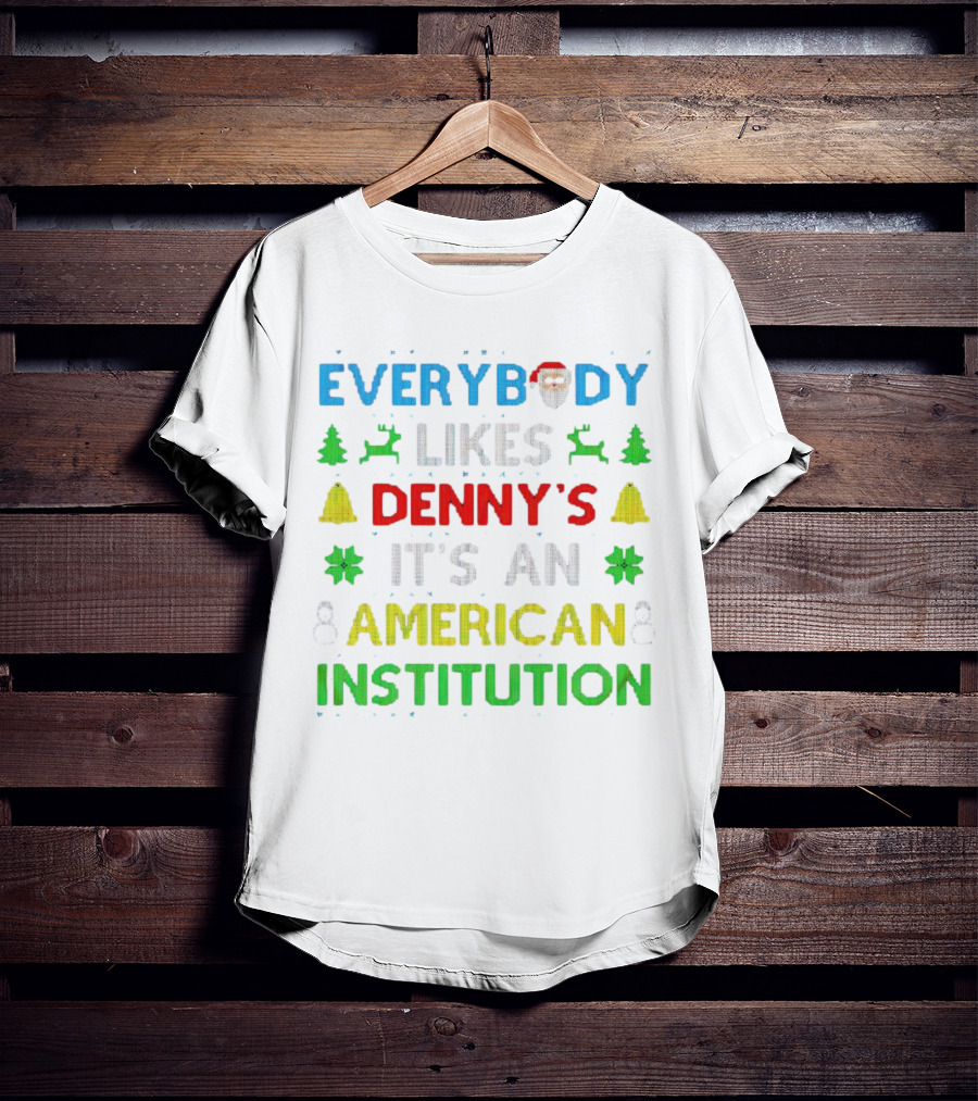 Everybody Likes Denny's It's An American Institution Christmas Santa Reindeer Bells Snowflakes T-Shirt