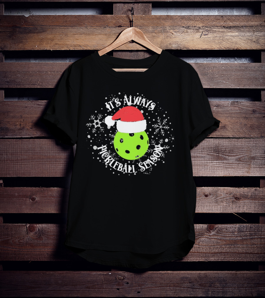 It's Always Pickleball Season Santa Hat Snowflakes T-Shirt