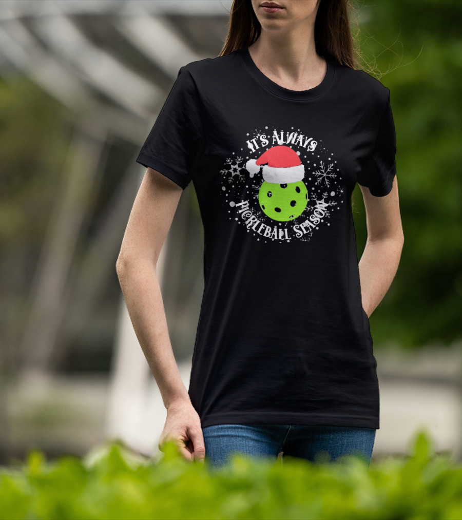 It's Always Pickleball Season Santa Hat Snowflakes T-Shirt