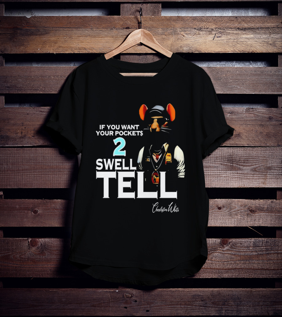 Charleston White If You Want Your Pocket$ 2 Swell Tell Mouse Character T-Shirt