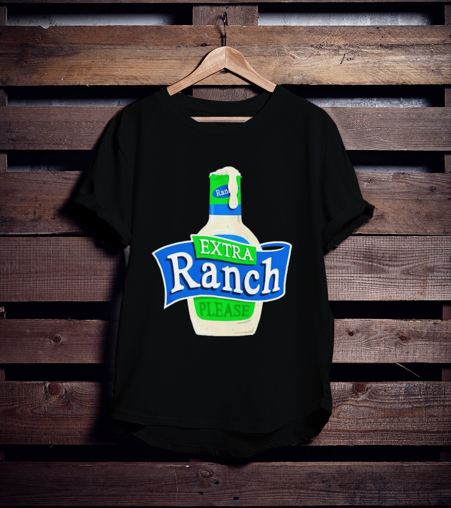 Extra Ranch Please Bottle Font T-Shirt