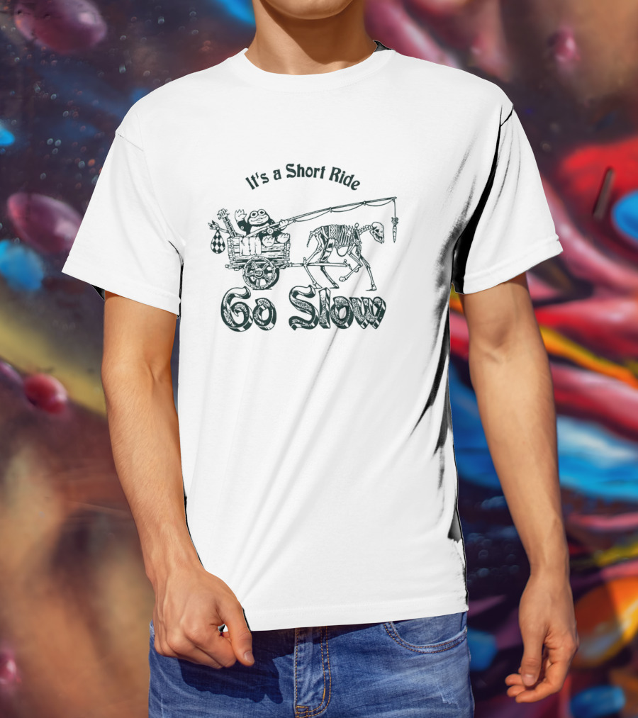 It’s A Short Ride Go Slow Skeleton Carriage T-Shirt