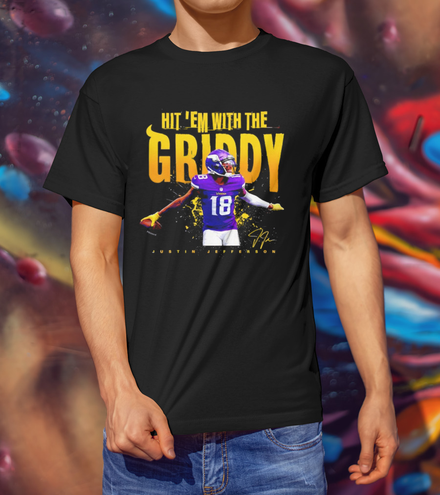 JUSTIN JEFFERSON MINNESOTA VIKINGS HIT 'EM WITH THE GRIDDY SIGNATURE T-Shirt