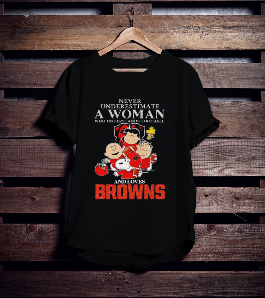 Peanuts Characters Never Underestimate A Woman Who Understands Football And Loves Browns T-Shirt