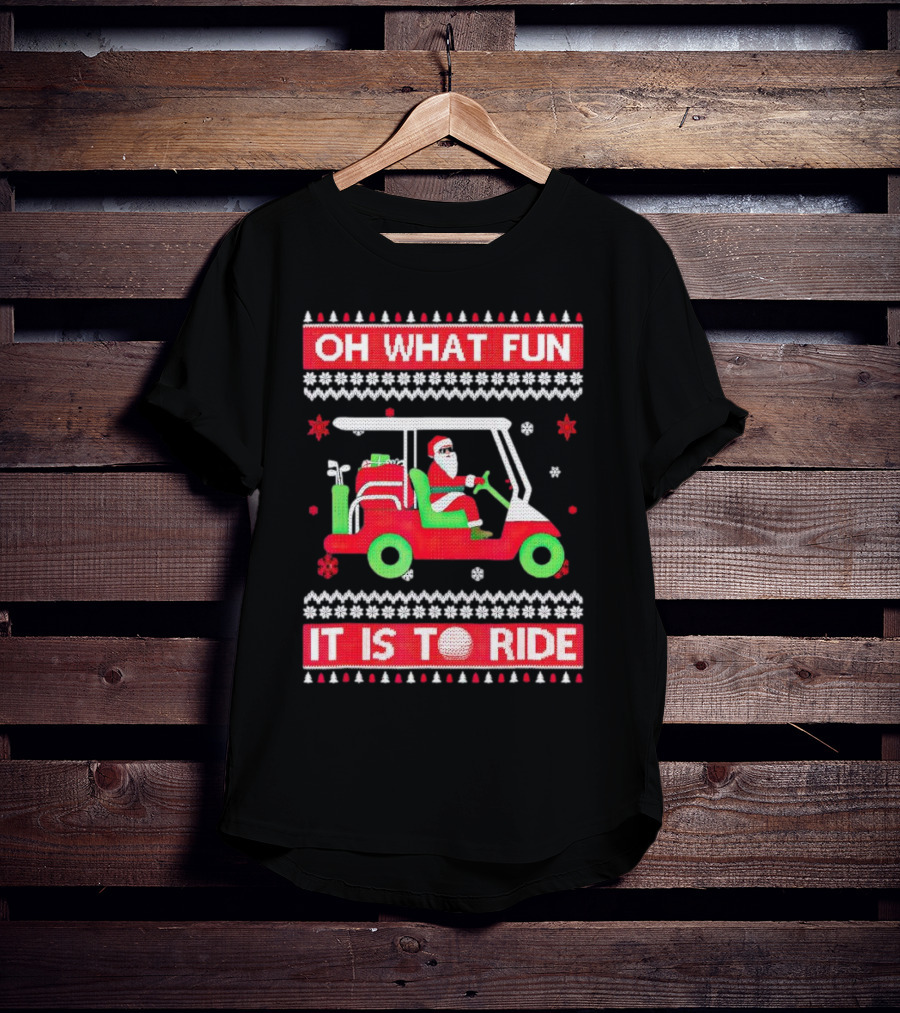 Oh What Fun It Is To Ride Santa Claus Golf Cart Snowflakes T-Shirt