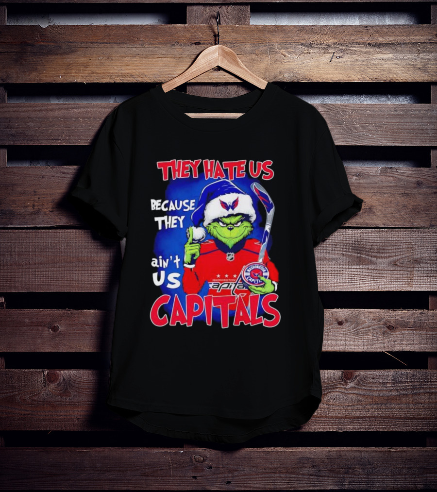 They Hate Us Because They Ain't Us Washington Capitals Grinch T-Shirt