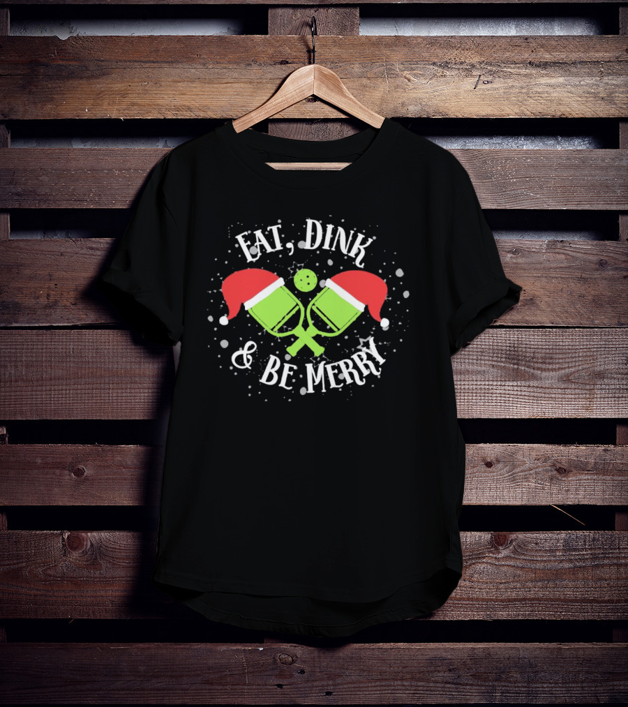 Eat Dink And Be Merry Christmas Santa Pickleball T-Shirt
