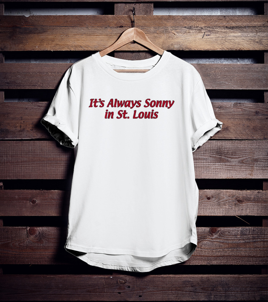 It's Always Sonny In St. Louis Sonny Gray T-Shirt
