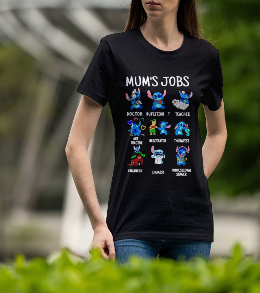 Mum's Jobs Stitch Doctor Nutrition Teacher Art Director Negotiator Therapist Engineer Chemist Professional Singer T-Shirt