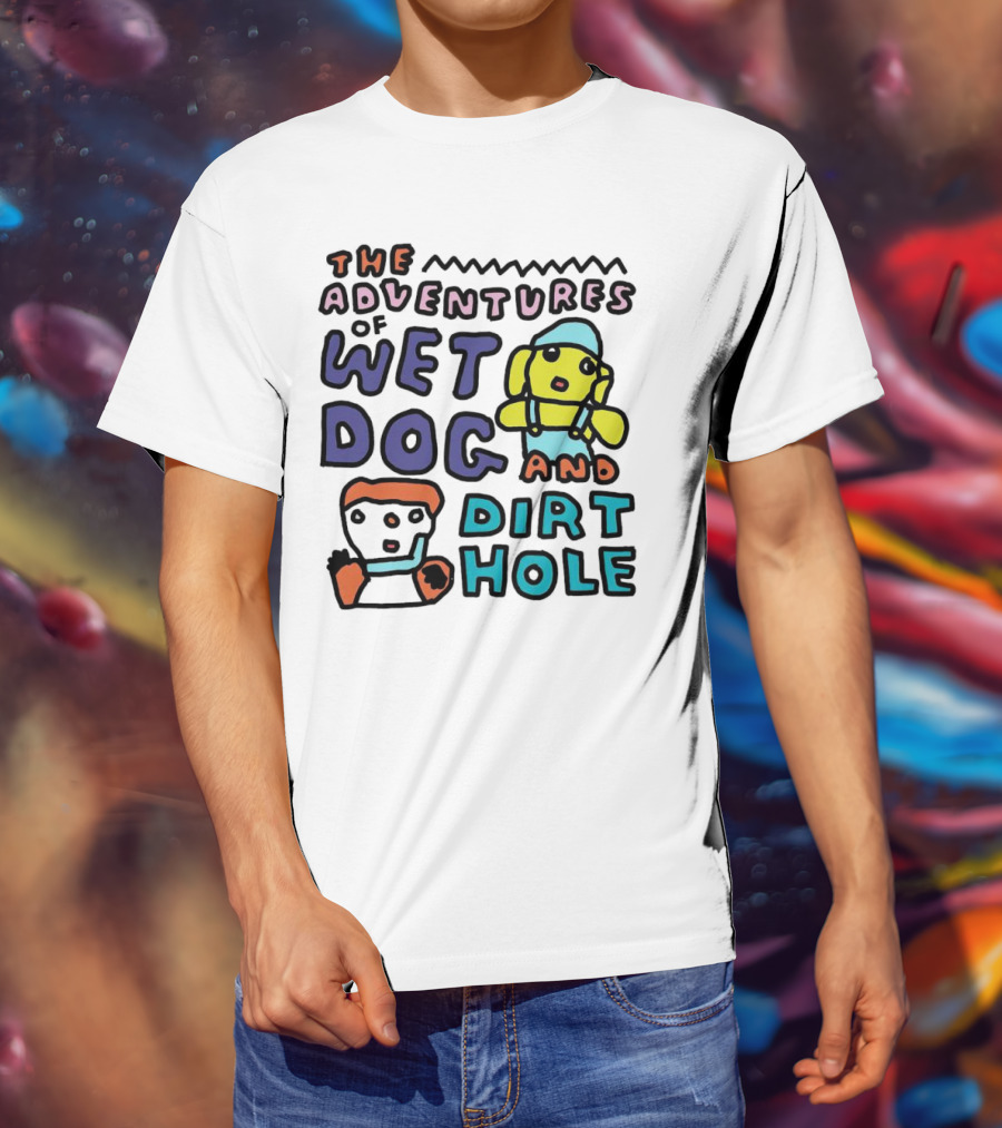 The Adventures Of Wet Dog And Dirt Hole Unique Cartoon Characters T-Shirt