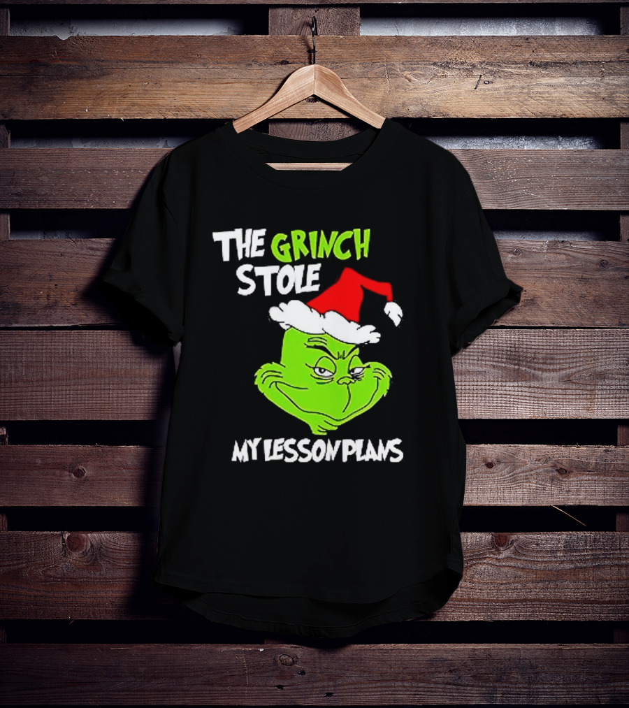 The Grinch Stole My Lesson Plans Christmas Red Hat Green Face T-Shirt