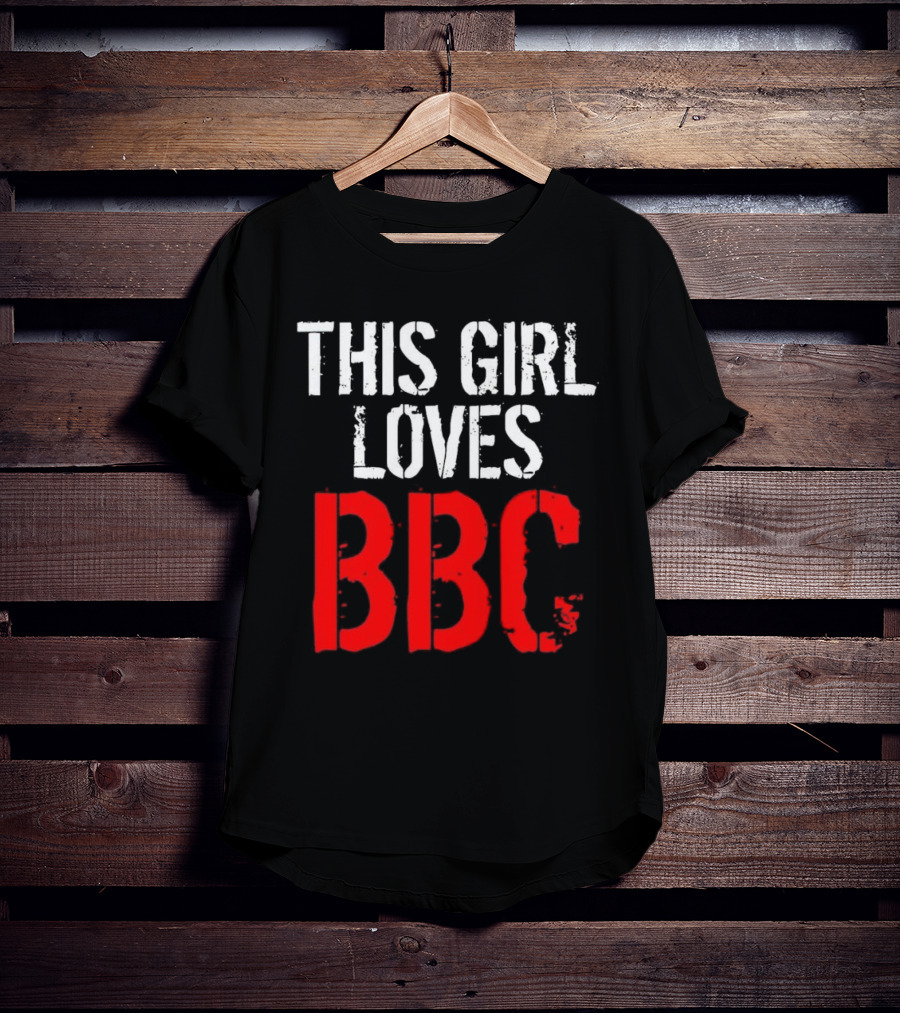 This Girl Loves BBC Text Bold Grunge Red White Contrast T-Shirt