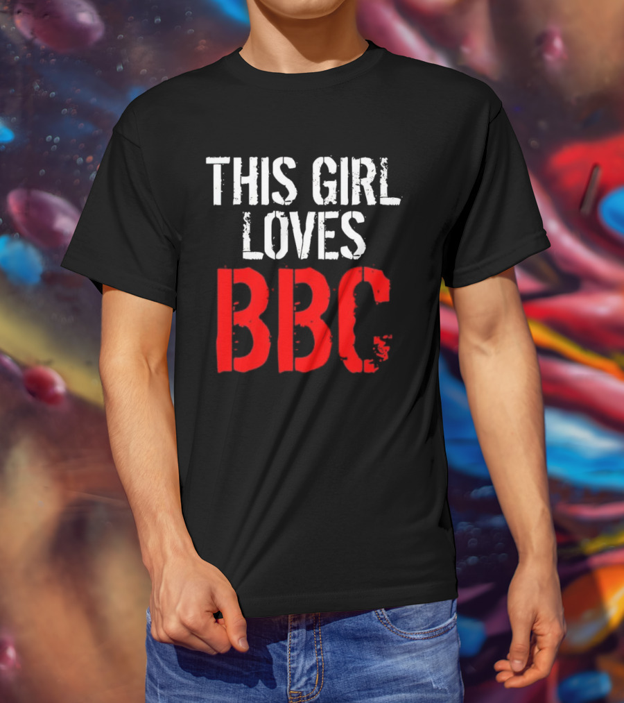 This Girl Loves BBC Text Bold Grunge Red White Contrast T-Shirt