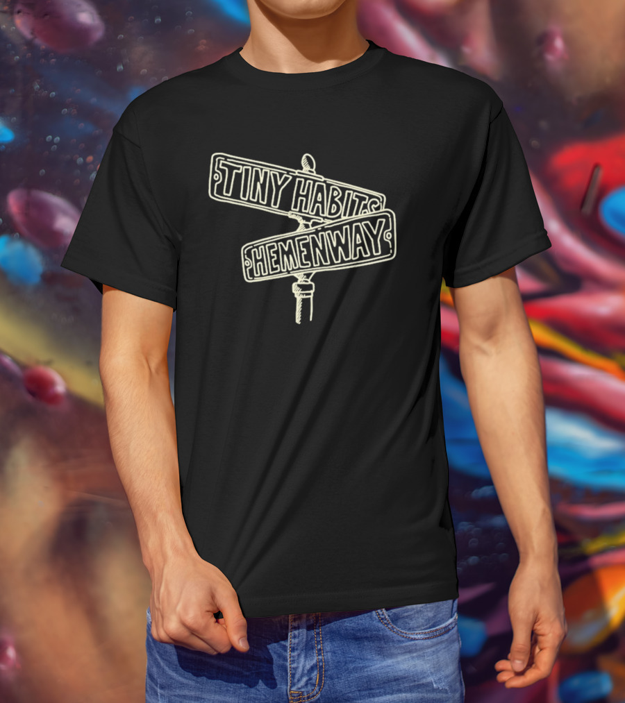 Tiny Habits Hemenway Street Signs T-Shirt
