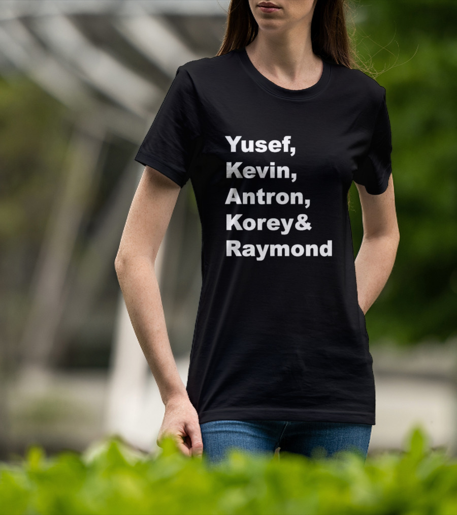 Yusef Kevin Antron Korey Raymond Names T-Shirt