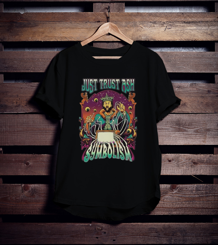Just Trust Ash Symbolism Best T-Shirt