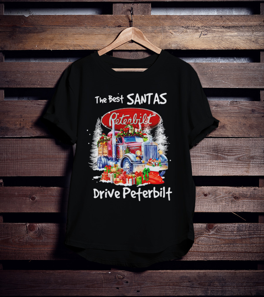The Best Santas Drive Peterbilt Christmas Truck With Gifts And Snowy Trees T-Shirt