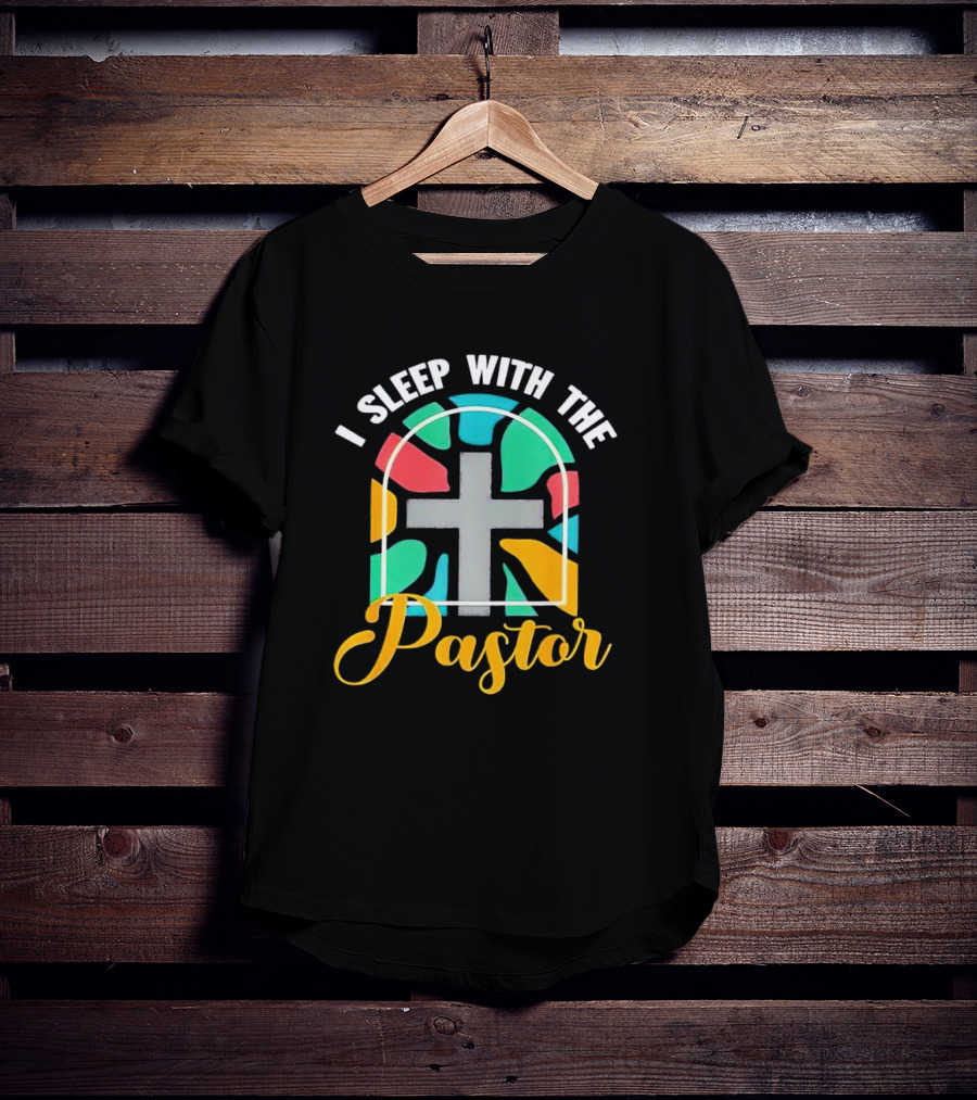 I Sleep With The Pastor Stained Glass Cross T-Shirt