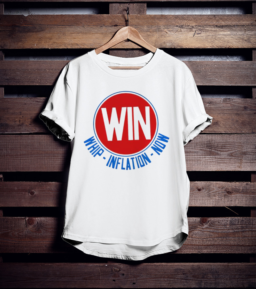 WIN Whip Inflation Now T-Shirt