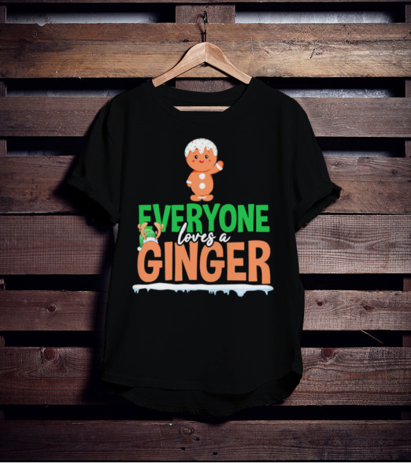 Everyone Loves A Ginger Christmas Gingerbread Elf T-Shirt