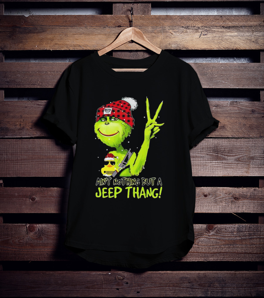 Ain't Nothing But A Jeep Thang Grinch Peace Christmas T-Shirt