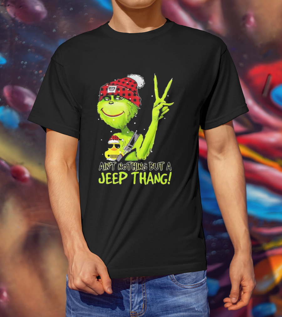 Ain't Nothing But A Jeep Thang Grinch Peace Christmas T-Shirt