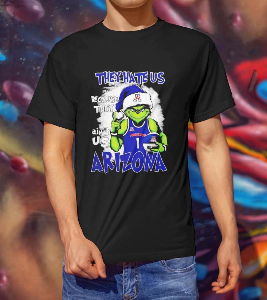 They Hate Us Because They Ain't Us Arizona Wildcats Grinch Filip Borovicanin T-Shirt