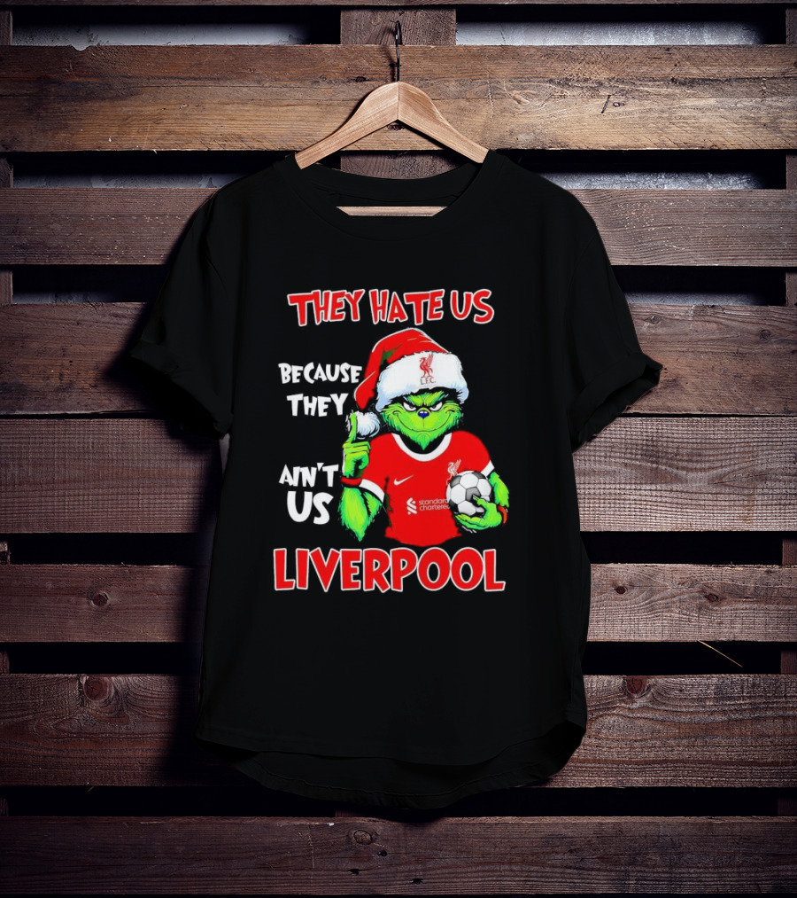 Grinch Wearing Liverpool Jersey They Hate Us Because They Ain’t Us T-Shirt