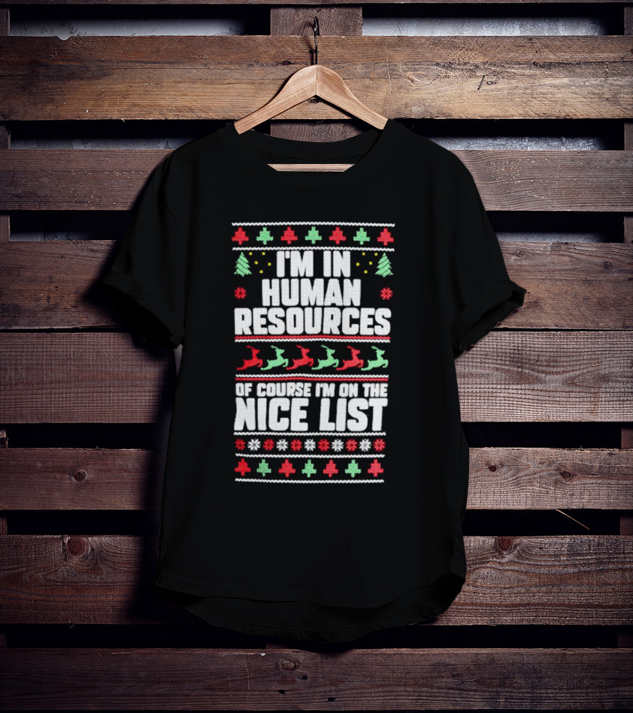 I’m In Human Resources Christmas Nice List Festive T-Shirt