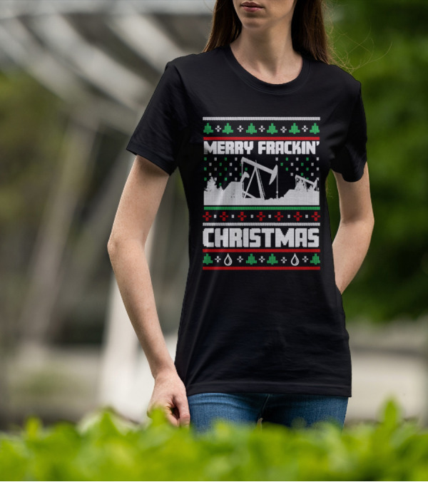 Merry Frackin’ Christmas Ugly Sweater Oil Rigs And Trees T-Shirt