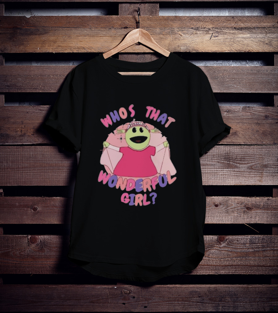 Nanalan Princess Who's That Wonderful Girl? T-Shirt