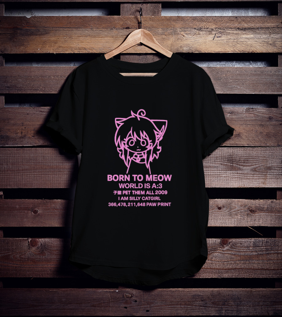 Born To Meow World Is A:3 Pet Them All 2009 I Am Silly Catgirl Paw Prints T-Shirt