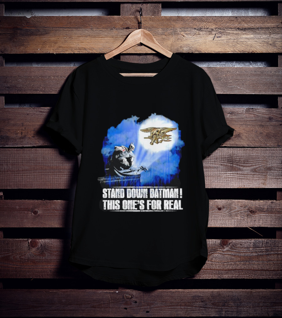 Stand Down Batman This One's For Real Navy SEALs Emblem T-Shirt