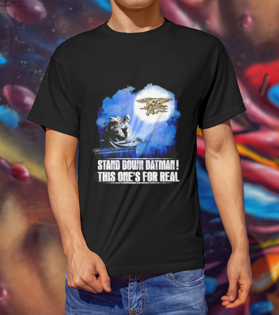 Stand Down Batman This One's For Real Navy SEALs Emblem T-Shirt