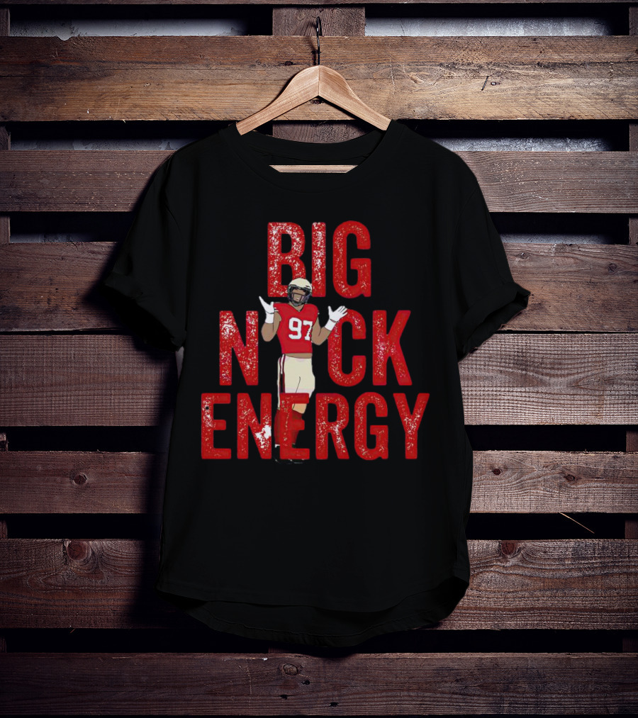 BIG NICK ENERGY Nick Bosa 97 Football Player T-Shirt