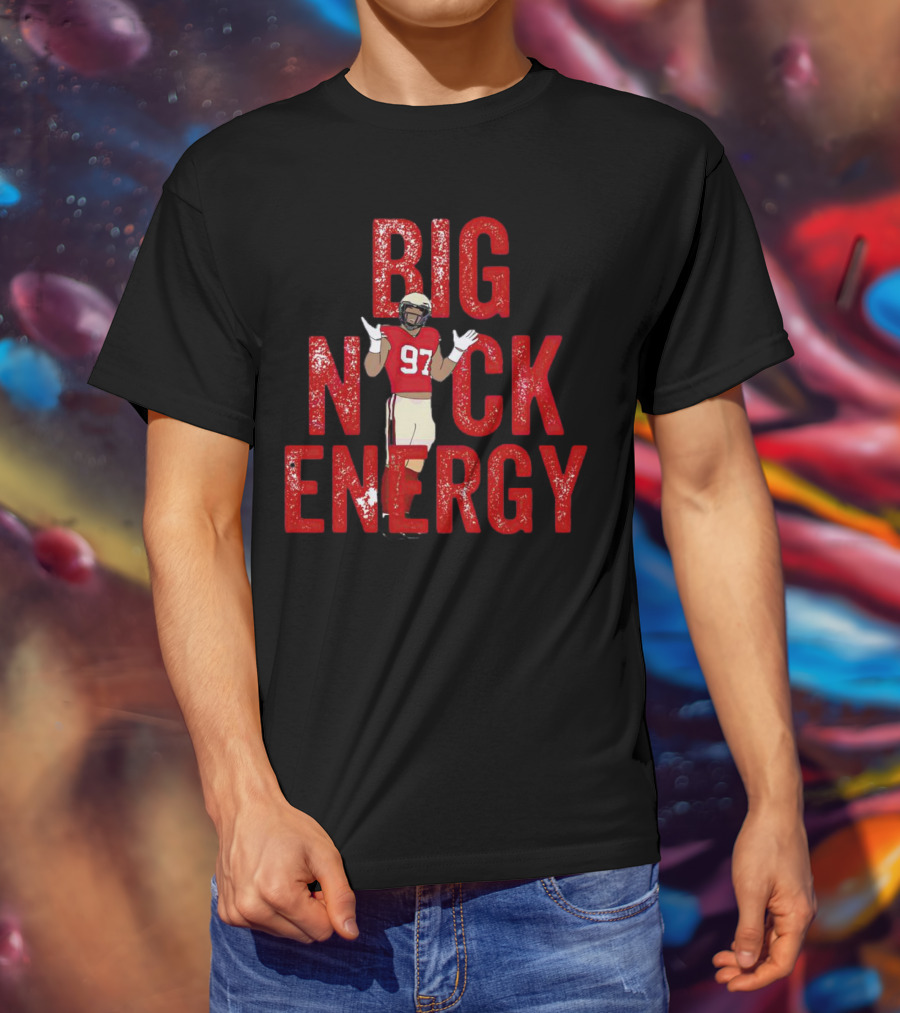 BIG NICK ENERGY Nick Bosa 97 Football Player T-Shirt