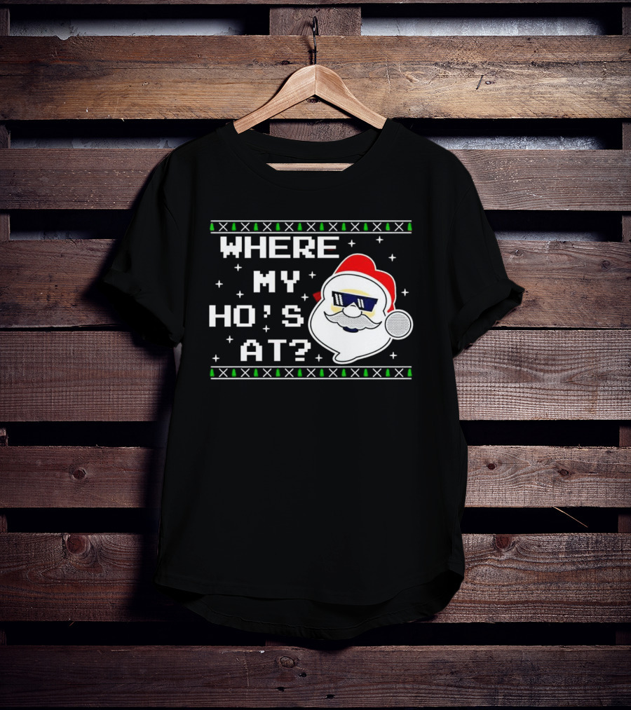 WHERE MY HO'S AT CHRISTMAS SANTA CLAUS WITH SUNGLASSES FUNNY HOLIDAY T-Shirt