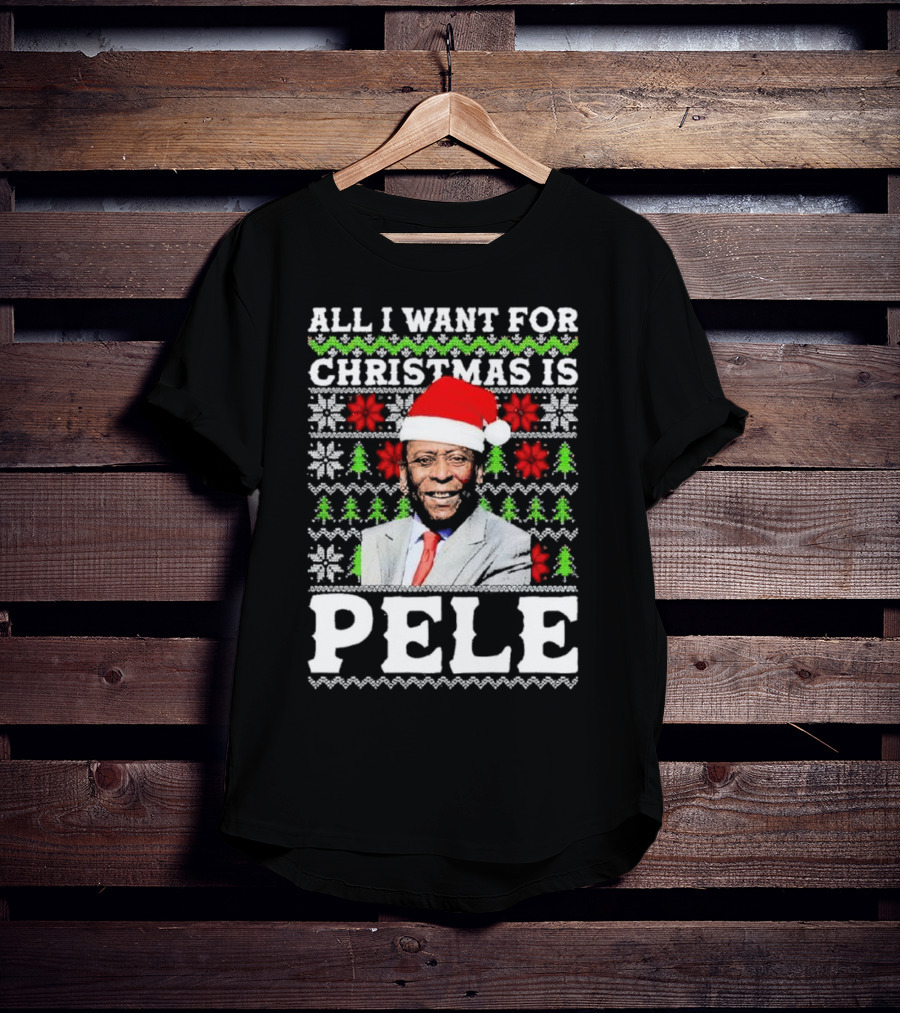 All I Want For Christmas Is Pele Santa Holiday T-Shirt
