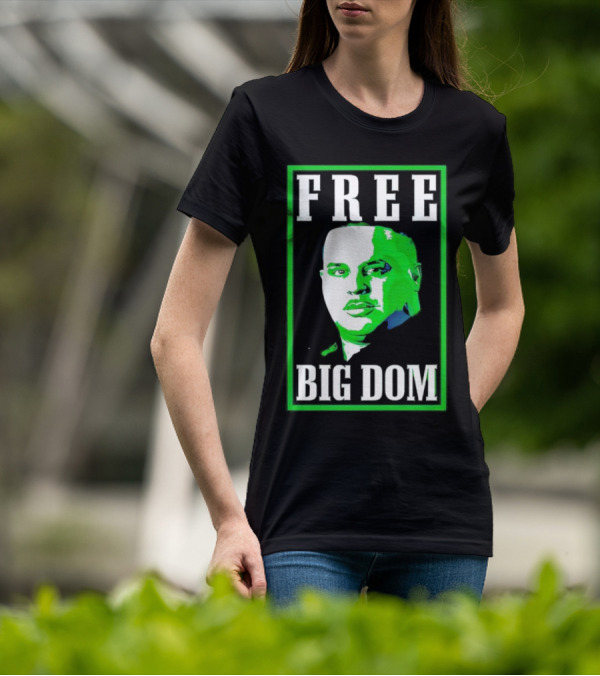 FREE BIG DOM T-Shirt