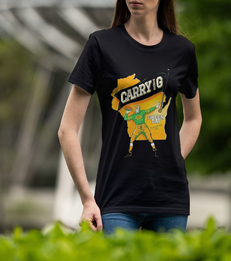 Carry The G Green Bay Titletown USA Football Player Fan T-Shirt
