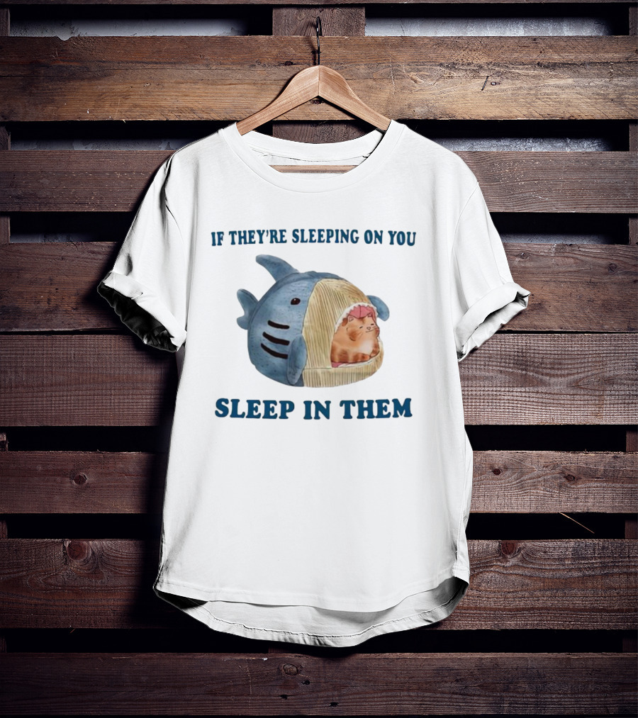 If They’re Sleeping On You Sleep In Them Shark Pet Bed With Cozy Cat T-Shirt