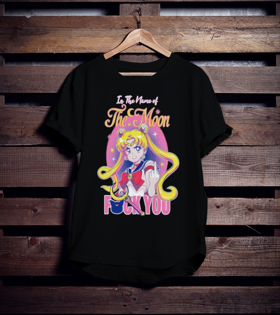 In The Name Of The Moon Sailor Moon Middle Finger F You T-Shirt