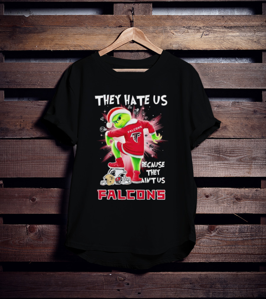 Atlanta Falcons Grinch They Hate Us Because They Ain’t Us T-Shirt