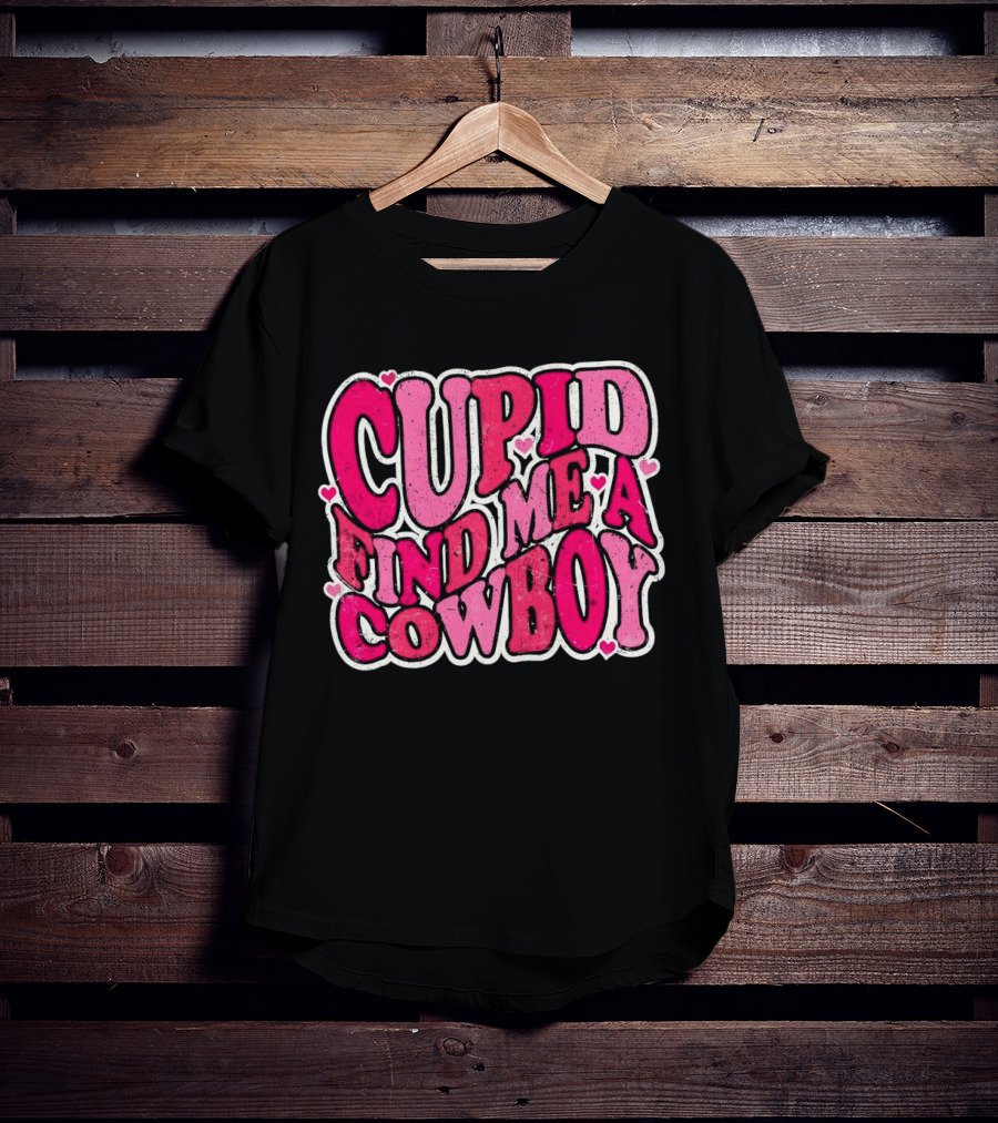 CUPID FIND ME A COWBOY Pink Heart Accents T-Shirt