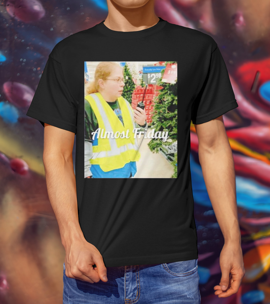 Almost Friday Gail Lewis Everyday Low Price T-Shirt